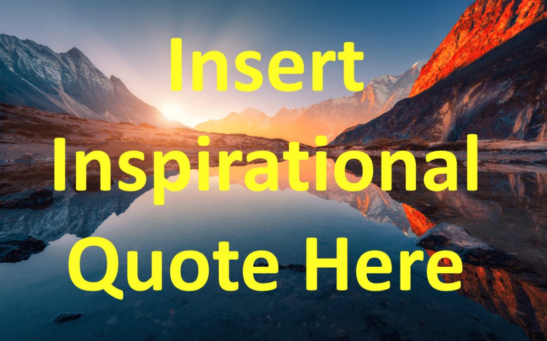That Time an Inspirational Quote Actually Changed My Life